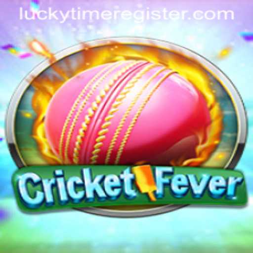 CricketFever: Dive into the Thrills with LuckyTime